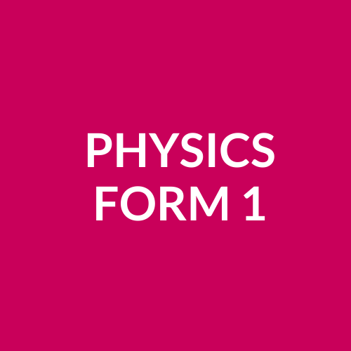 PHYSICS FORM 1