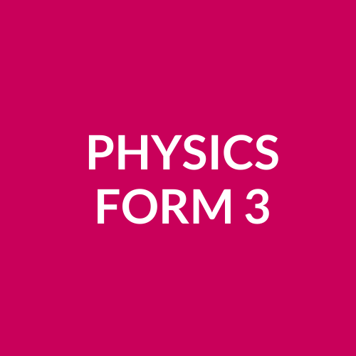 PHYSICS FORM 3